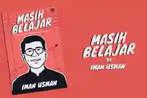 Masih Belajar dan Tidak Berhenti Belajar